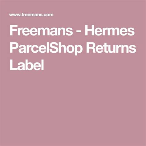 freemans hermes returns label|Hermes prepaid return label.